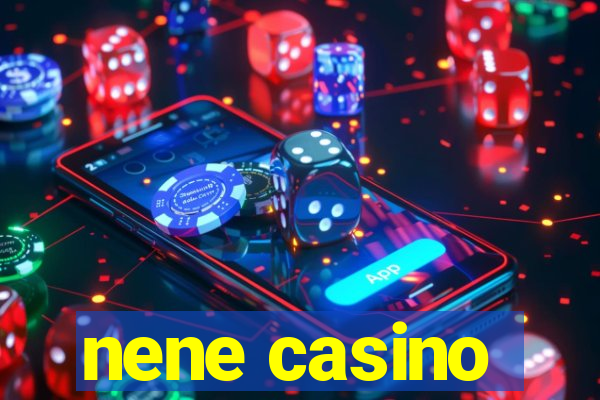 nene casino